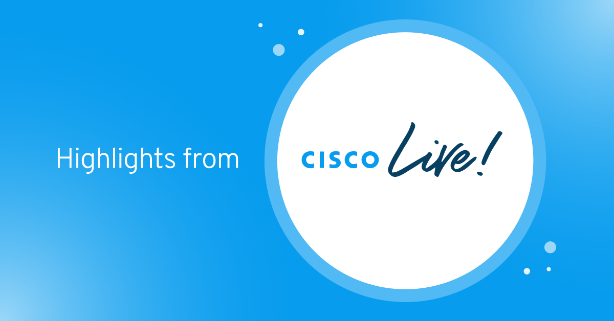 Words Highlights from Cisco Live in a bubble
