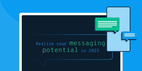 Graphic that says Realize Your Messaging Potential in 2023
